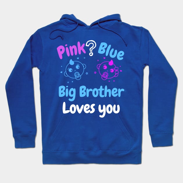 Pink or blue Big Brother Loves you Hoodie by WR Merch Design